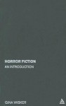 Horror Fiction: An Introduction - Gina Wisker