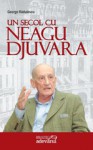 Un secol cu Neagu Djuvara - George Radulescu, Neagu Djuvara