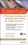 Essentials of Planning, Selecting, and Tailoring Interventions for Unique Learners (Essentials of Psychological Assessment) - Jennifer T. Mascolo, Dawn P. Flanagan, Vincent C. Alfonso