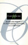 Board Members as Fund-raisers, Advisers & Lobbyists (J-B Carver Board Governance) - Carver