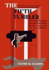 The Fifth Tumbler - Clyde B. Clason