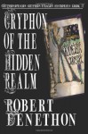 Gryphon of the Hidden Realm (Gryphonomicon Gryphon Dragon Histories) (Volume 2) - Robert Denethon