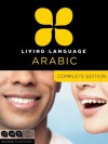 Living Language Arabic, Complete Edition: Beginner through advanced course, including 3 coursebooks, 9 audio CDs, Arabic script guide, and free online learning - Living Language