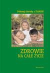 Zdrowie na całe życie - Małgorzata Piotrowska, Wojnarowska Małgorzata