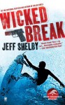 Wicked Break: A Noah Braddock Novel - Jeff Shelby