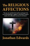 The Religious Affections - Jonathan Edwards