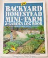 The Backyard Homestead: Mini Farm and Garden Log Book - John Jeavons, Robin Leler