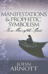 Manifestations and Prophetic Symbolism in a Move of the Spirit - John Arnott