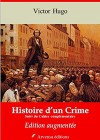 Histoire d'un Crime suivi du Cahier complémentaire (Nouvelle édition augmentée) (French Edition) - Victor Hugo, Arvensa Editions