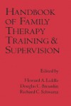 Handbook of Family Therapy Training and Supervision - Howard A. Liddle, Douglas C. Breunlin