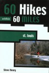 60 Hikes within 60 Miles: St. Louis - Steve Henry