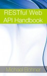 RESTful Web API Handbook - Michael Bohner