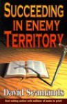 Succeeding in Enemy Territory - David A. Seamands