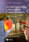 Understanding Laboratory Investigations for Nurses and Health Professionals - Christopher Higgins