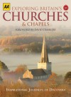 Exploring Britain's Churches & Chapels: Inspirational Journeys of Discovery - A.A. Publishing, David Dimbleby