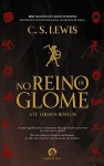 No Reino de Glome - C.S. Lewis, Isabel Milhazes