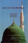 Life of the Prophet - A Biography of Prophet Mohammed - Leila Abouzeid