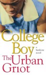 College Boy: A Novel - The Urban Griot