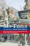 My Times: The Memoirs of David Bloomberg: Man of Theatre, Lawyer, Businessman and Former Mayor of Cape Town - David Bloomberg