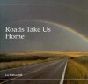 Roads Take Us Home - Lee Sullivan Hill