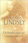 Un Hombre Para Mi - Johanna Lindsey