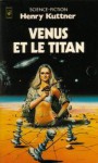 Vénus et le Titan - Henry Kuttner