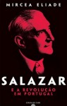 Salazar e a Revolução em Portugal - Mircea Eliade