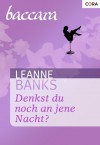 Denkst du noch an jene Nacht! (German Edition) - Leanne Banks