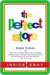 The Perfect Store: Inside eBay - Adam Cohen