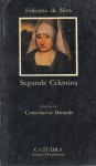 Segunda Celestina (Letras Hispánicas, #284) - Feliciano De Silva, Consolacion Baranda, Fernando Arrabal