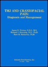 Tmj and Craniofacial Pain: Diagnosis and Management - James R. Friction, Kate Hathaway, Richard Kroening