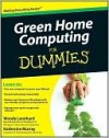 Green Home Computing for Dummies - Woody Leonhard, Katherine Murray