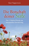 Die Botschaft deiner Seele: Das 3-Säulen-Prinzip der emotionalen Entsäuerung (German Edition) - Kurt Tepperwein