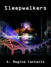 Sleepwalkers - A. Regina Cantatis