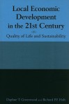 Local Economic Development in the 21st Century: Quality of Life and Sustainability - Daphne T. Greenwood, Richard P.F. Holt