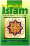 Introducing Islam: A Simple Introduction to Islam - Maulana Wahiduddin Khan