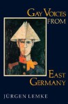 Gay Voices from East Germany - J Lemke