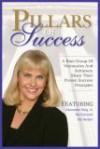 Pillars Of Success - Insight Guides, Pat Summitt, Alexander Haig Jr., Jim Rohn, Kimberly Alyn, Jeff Gee; Louis Monsour, Louis Monsour