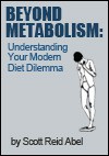 Beyond Metabolism: Understanding Your Modern Diet Dilemma - Scott Abel