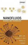 Nanofluids: Science and Technology - Sarit K. Das, Wenhua Yu