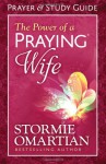 The Power of a Praying Wife Prayer and Study Guide - Stormie Omartian