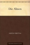 Die Ahnen (German Edition) - Gustav Freytag