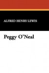 Peggy O'Neal - Alfred Henry Lewis