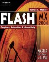 Flash Mx 2004: Graphics, Animation, And Interactivity - James L. Mohler