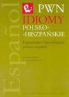 Idiomy polsko-hiszpańskie Expresiones fraseologicas polaco-espanol - Pulido Ruiz Jesus, Leniec-Lincow Dorota