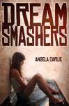 Dream Smashers - Angela Carlie