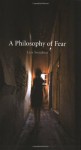 A Philosophy of Fear - Lars Fr. H. Svendsen, John Irons