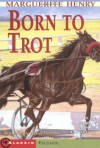 Born to Trot - Marguerite Henry, Wesley Dennis