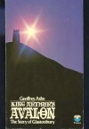 King Arthur's Avalon: The Story of Glastonbury - Geoffrey Ashe