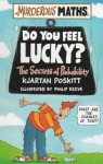 Do You Feel Lucky?: The Secrets of Probability - Kjartan Poskitt